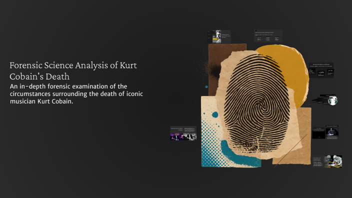 Forensic Science Analysis of Kurt Cobain's Death by Ethan Thomas on Prezi