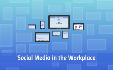 Social Media in the Workplace by Loretta Hensler-Robbins on Prezi