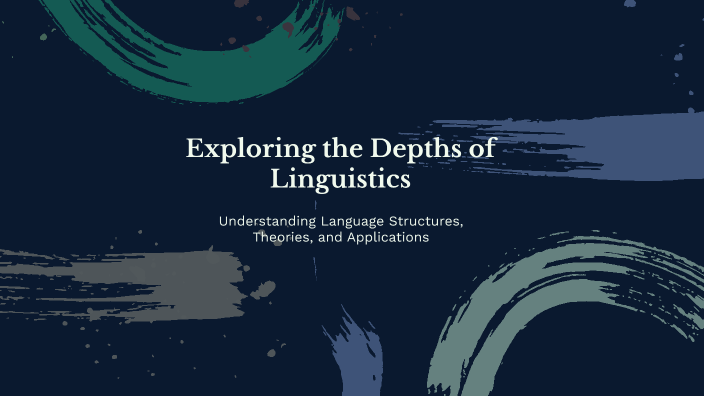 Exploring the Depths of Linguistics by gabriela gonzalez on Prezi