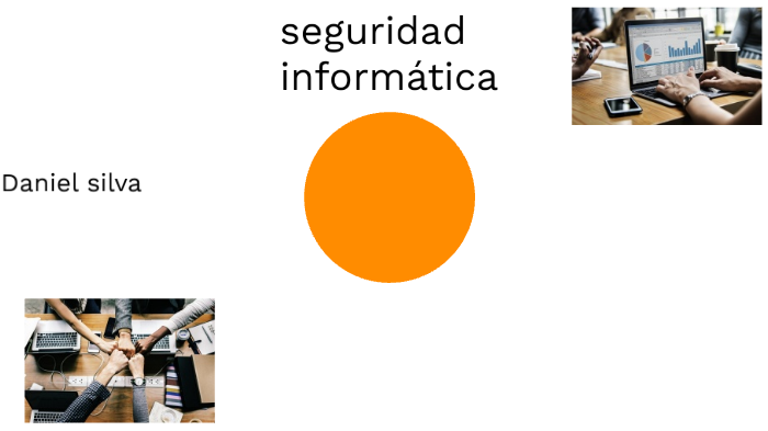 seguridad informatica by daniel silva on Prezi
