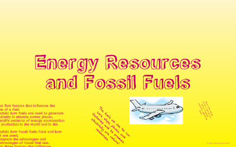Energy resources and fossil fuels by Patricia Adams on Prezi