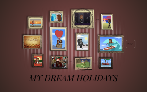 my dream holiday presentation
