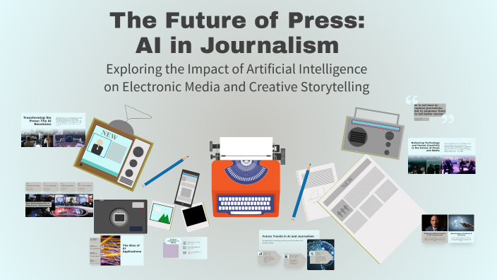 The Future of Press: AI in Journalism by Sara A. on Prezi