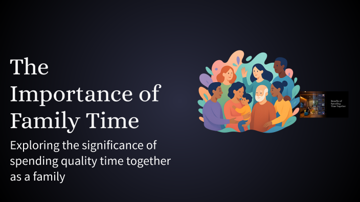 The Importance of Family Time by Mayra Guevara-Palacios on Prezi