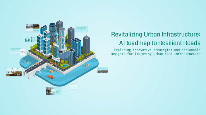 Revitalizing Urban Infrastructure: A Roadmap to Resilient Roads by ...