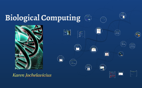 Biological Computing By Karen Jochelavicius