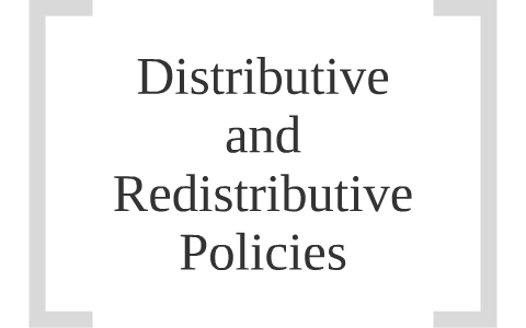 distributive redistributive policies