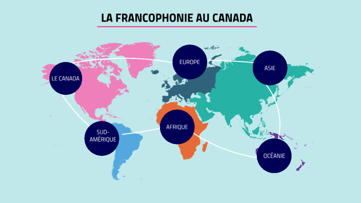 LA FRANCOPHONIE (CANADA) by Mireia Porras on Prezi