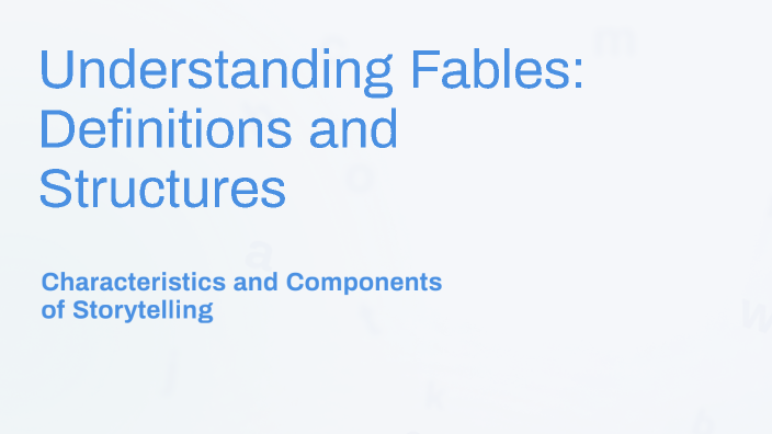 Understanding Fables: Definitions and Structures by Tiara Rachim on Prezi