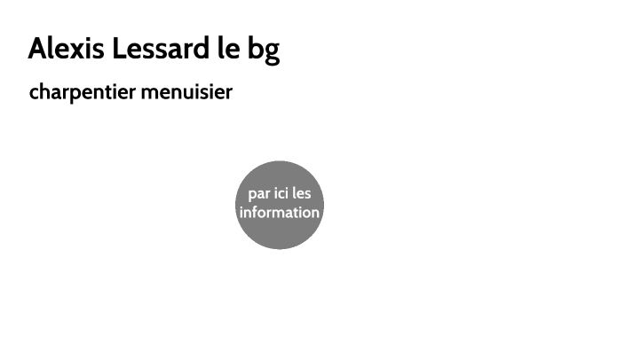 charpentier menuisier by alex lessard on Prezi