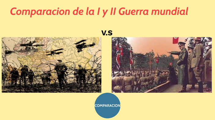 comparación de la I y II Guerra mundial by JUAN CARLOS LUQUEZ TORRES on