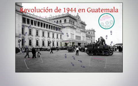 Revolución de 1944 en Guatemala by Enrique Hernández on Prezi Next