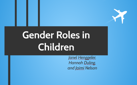 Gender Roles in Children by Jaimi Nelson on Prezi