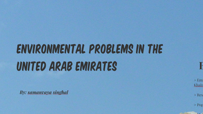 Environmental Problems in the UAE by samanvaya singhal on Prezi