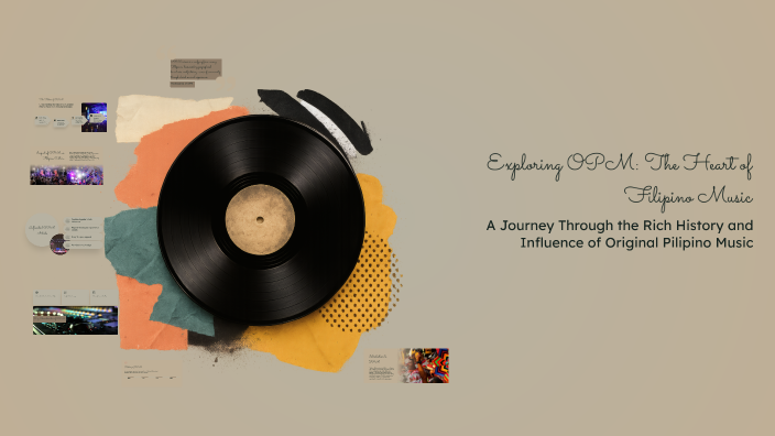 Exploring OPM: The Heart of Filipino Music by Jasmine Eleonore on Prezi