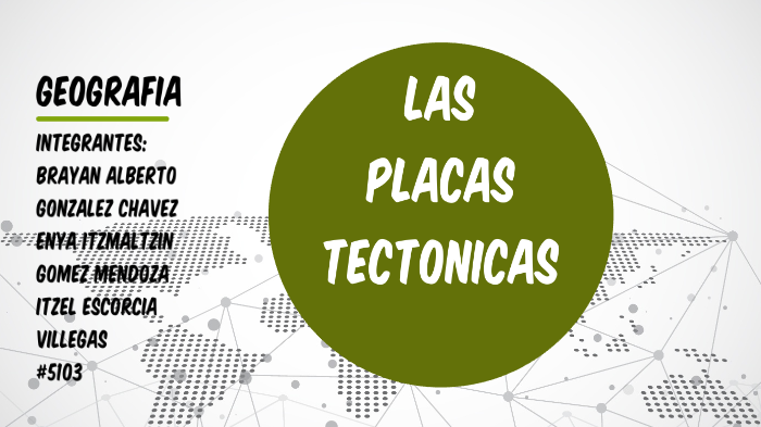PLACAS TECTONICAS by Brayan Alberto Gonzalez Chavez on Prezi