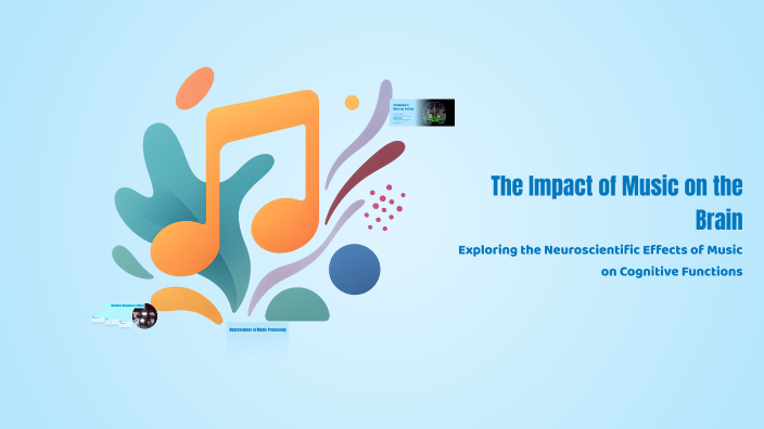 The Impact of Music on the Brain by thais van ginhoven on Prezi