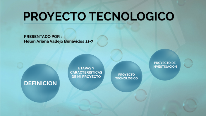 PROYECTO TECNOLOGICO by HELEN ARIANA VALLEJO BENAVIDES on Prezi