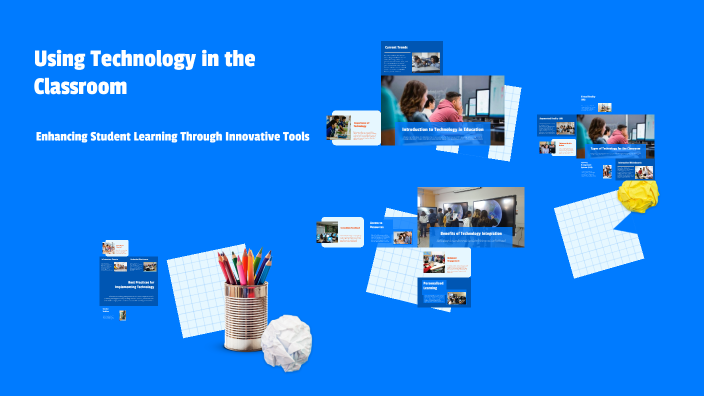 Using Technology in the Classroom by Kris Ware on Prezi