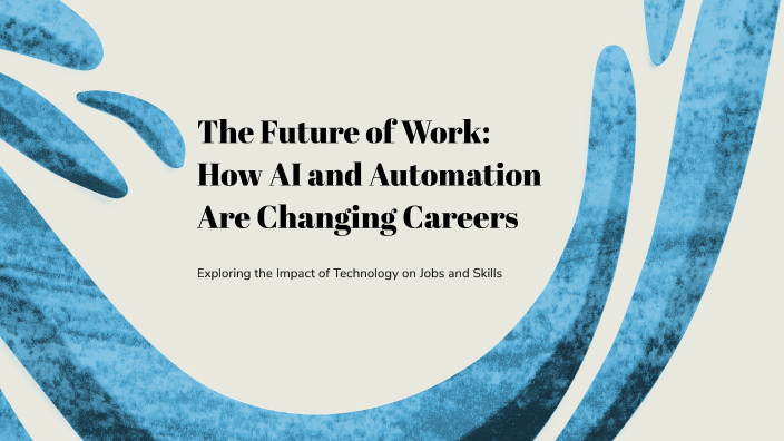 The Future of Work: How AI and Automation Are Changing Careers by ...