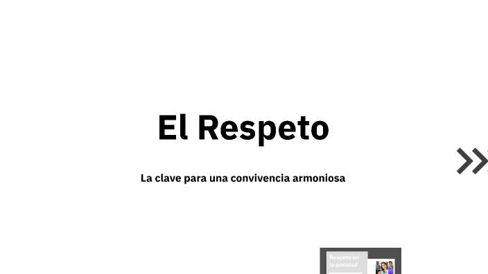 El Respeto by juanpiiii rodriguez on Prezi