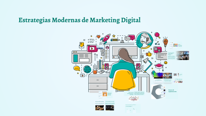 Estrategias Modernas de Marketing Digital by Dinora Sepulveda on Prezi