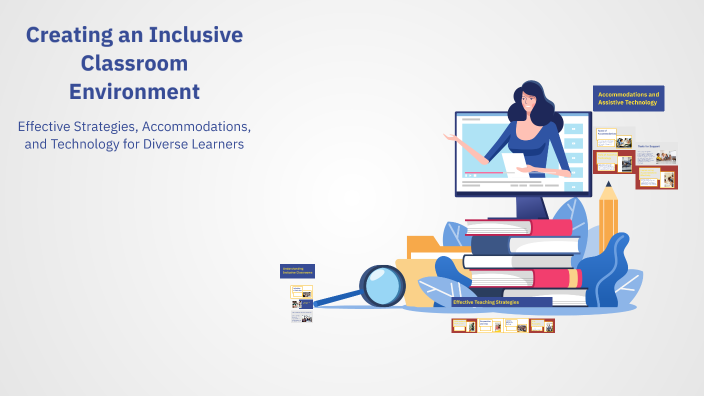 Creating an Inclusive Classroom Environment by Tavia Williams on Prezi