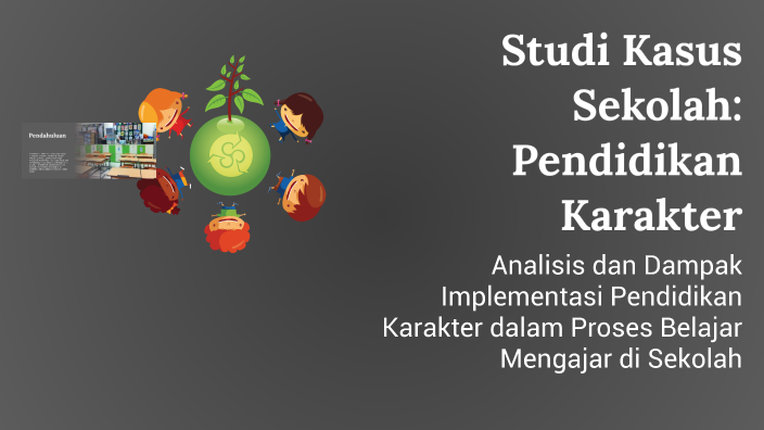 Studi Kasus Sekolah: Pendidikan Karakter by Natasya Amelia on Prezi