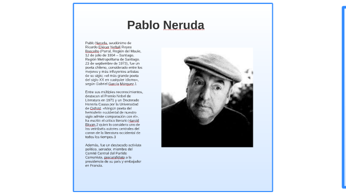 Pablo Neruda Seudónimo De Ricardo Eliécer Neftalí Reyes Bas By Yo Yo On Prezi 7653