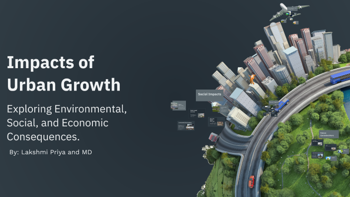 Impacts of Urban Growth by Lakshmi Priya on Prezi
