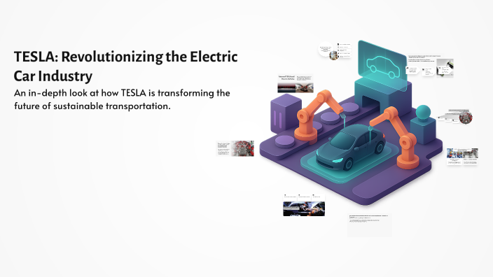 TESLA: Revolutionizing the Electric Car Industry by Aaliyah Jaksic on Prezi