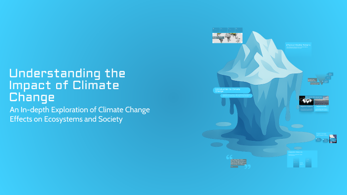 Understanding the Impact of Climate Change by Lukas Anderson on Prezi