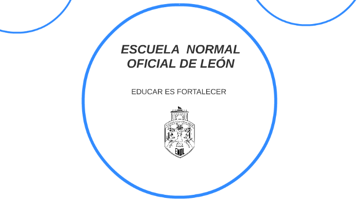 ESCUELA NORMAL OFICIAL DE LEÓN by zagdeny gerardo on Prezi