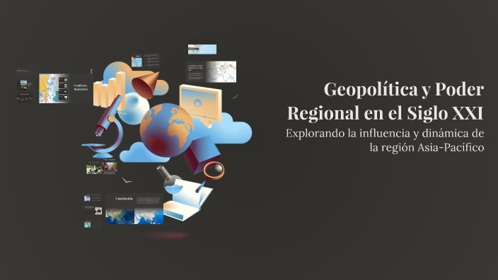 Geopolítica y Poder Regional en el Siglo XXI by Nicol Muñoz on Prezi