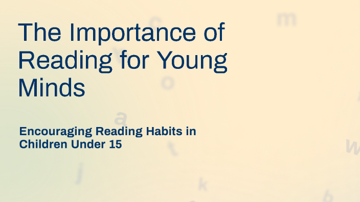 The Importance of Reading for Young Minds by Shashi Khadka on Prezi