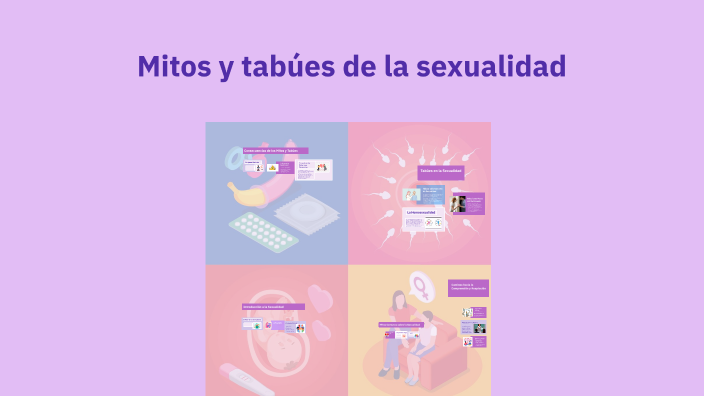 Mitos y tabúes de la sexualidad by Mayte Espinosa on Prezi