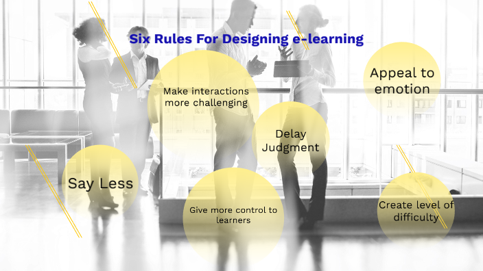 Six Rules For Designing Elearning by Ria Ince on Prezi