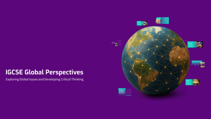 IGCSE Global Perspectives by SWATI SAHAL on Prezi