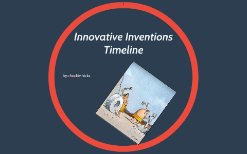 Timeline Innovstive innovative inventions timeline by chuckie hicks on Prezi