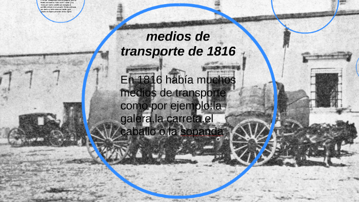 Medios De Transporte De 1816 By Jazmin Vilariño On Prezi