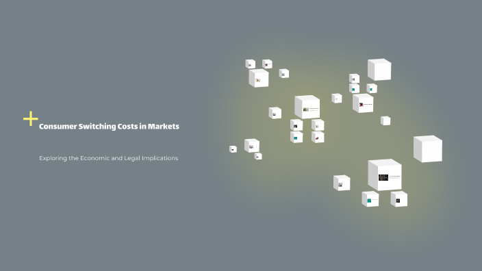 Consumer Switching Consumer Switching Costs in Markets by Elizabeth Jojo on Prezi