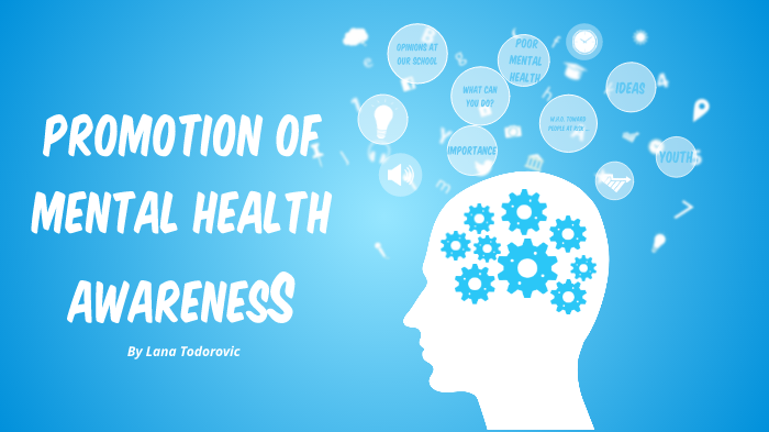 Promotion of Mental Health Awareness by Lana Todorovic on Prezi