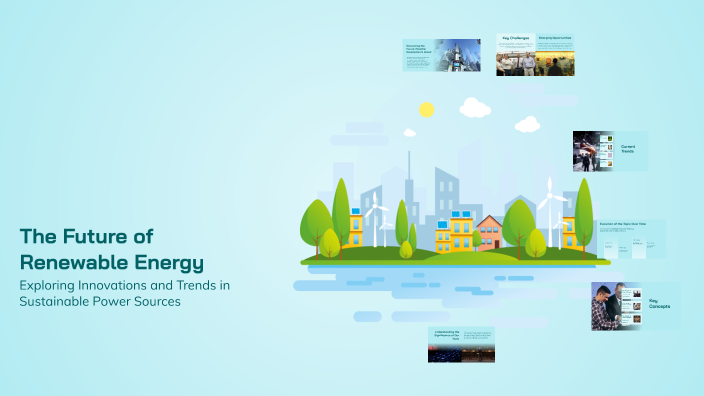 The Future of Renewable Energy by Καλλιόπη Τζούκα on Prezi