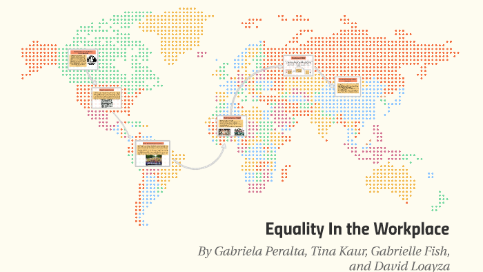 Equality In the Workplace by Gabriela Peralta on Prezi