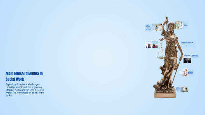 MAID Ethical Dilemma in Social Work by Cshell Campbell on Prezi