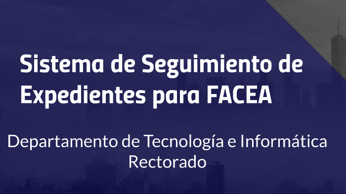 Sistema de Seguimiento de Expedientes para FACEA by Pedro Gimenez