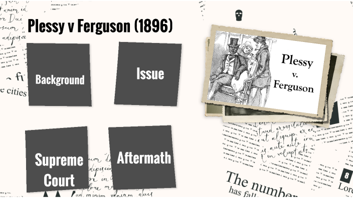 Plessy v Ferguson by Ugonna I on Prezi