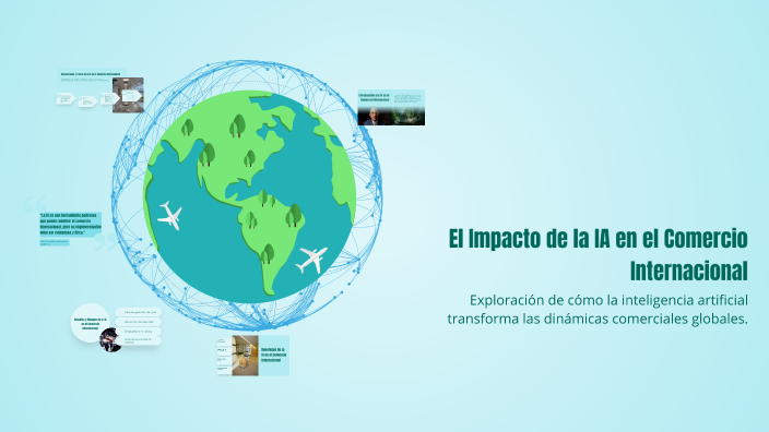 El Impacto de la IA en el Comercio Internacional by Greta Dalman on Prezi