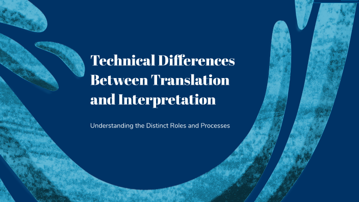 Technical Differences Between Translation and Interpretation by Carlo ...