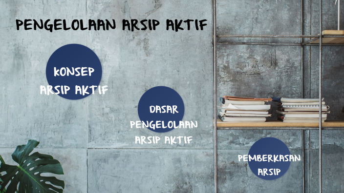 PENGELOLAAN ARSIP AKTIF By Indri Yani On Prezi